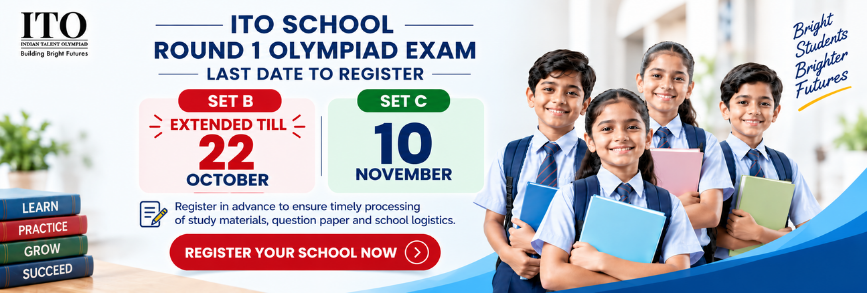 Last Date to Register for ITO Offline School SET B Olympiad Exams Extended Till 22 October 2026.