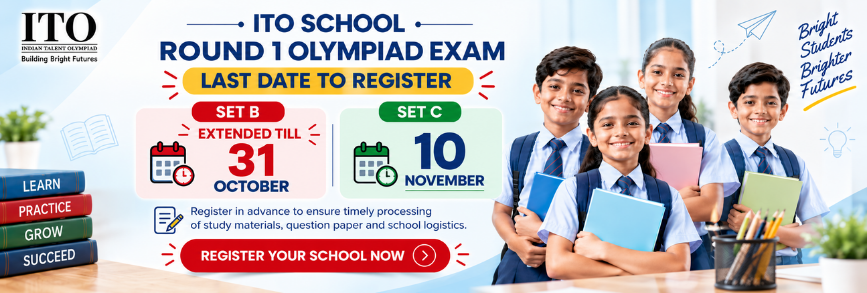 Last Date to Register for ITO Offline School SET B Olympiad Exams Extended Till 31st October 2026.