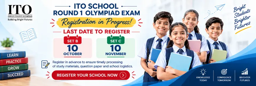 Last Date to Register for ITO Offline School Olympiad (Set B Exams) is 10th October 2026.