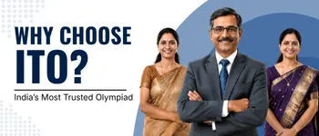 Why Choose ITO – India's most trusted Olympiad organization for student academic success and competitive exam readiness.